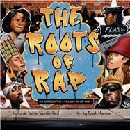 The Roots of Rap by Weatherford, Carole Boston; Morrison, Frank, 9781499804119