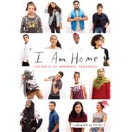 I Am Home Portraits of Immigrant Teenagers by McConnell, Ericka; Neumann, Rachel; Bui, Thi, 9781946764119