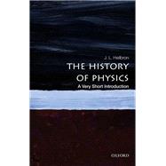 The History of Physics: A Very Short Introduction by Heilbron, J. L., 9780199684120
