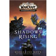 Shadows Rising (World of Warcraft: Shadowlands) by Roux, Madeleine, 9780399594120