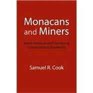 Monacans and Miners by Cook, Samuel R., 9780803264120