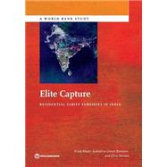 Elite Capture Residential Tariff Subsidies in India by Mayer, Kristy; Banerjee, Sudeshna Ghosh; Trimble, Christopher, 9781464804120
