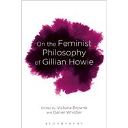 On the Feminist Philosophy of Gillian Howie Materialism and Mortality by Browne, Victoria; Whistler, Daniel, 9781474254120