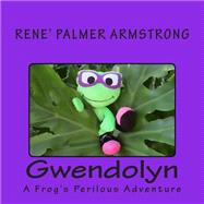 Gwendolyn by Armstrong, Rene' Palmer; Sullivan, Lloyd, 9781500744120