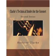 Clarke's Technical Studes for the Coronet by Clarke, Herbert L.; Fleury, Paul M., 9781511494120