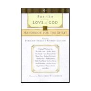 For the Love of God: Handbook for the Spirit by Shield, Carlson; Shield, Benjamin; Carlson, Richard, 9781567314120