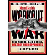 Men's Health Workout War Lose Pounds, Gain Muscle, Destroy Your Opponents by Cotta, Jim; O'Neal, Shaquille; Editors of Men's Health Magazi, 9781623364120