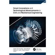 Smart Innovations and Technological Advancements in Civil and Mechanical Engineering by , 9781774914120