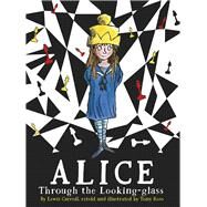 Alice Through the Looking-glass by Carroll, Lewis; Ross, Tony, 9781783444120