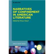 Narratives of Confinement in American Literature by Firuze G�zel, 9783111474120