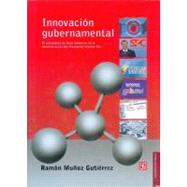 Innovacin gubernamental. El paradigma de Buen Gobierno en la administracin del Presidente Vicente Fox by Muoz Gutirrez, Ramn, 9789681674120