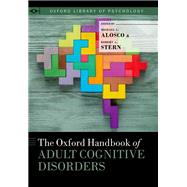 The Oxford Handbook of Adult Cognitive Disorders by Alosco, Michael L.; Stern, Robert A., 9780190664121