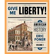 Give Me Liberty!: An American History (Fifth Full Edition) (Vol. 1) by Foner, Eric, 9780393614121