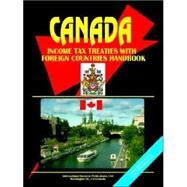 Canada Income Tax Treaties With Foreign Countries Handbook by International Business Publications, USA, 9780739764121