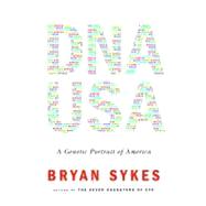 DNA USA A Genetic Portrait of America by Sykes, Bryan, 9780871404121