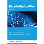 Human Rights in Social Work by Emilio Jos� G�mez-Ciriano; In�s Mart�nez-Herrero; Ian Cummins, 9781447374121