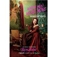 When You Were Mine The Novel That Inspired the Movie Rosaline by Serle, Rebecca, 9781665934121