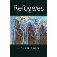 Refuge/Es by Broek, Michael, 9781938584121