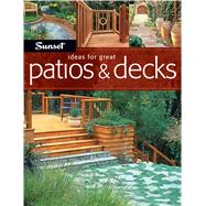 Ideas For Great Patios & Decks by The Editors of Sunset, 9780376014122