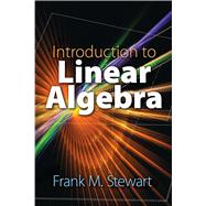 Introduction to Linear Algebra by Stewart, Frank M., 9780486834122
