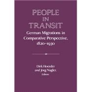 People in Transit: German Migrations in Comparative Perspective, 1820–1930 by Edited by Dirk Hoerder , Jvrg Nagler, 9780521474122