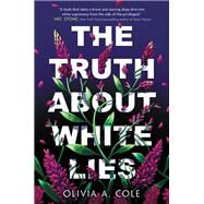 The Truth About White Lies by Cole, Olivia A, 9780759554122