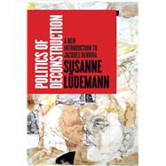 Politics of Deconstruction by Ldemann, Susanne; Butler, Erik, 9780804784122