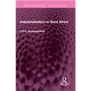 Industrialization in West Africa by J O C Onyemelukwe, 9781032764122