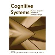 Cognitive Systems: Human Cognitive Models in Systems Design by Forsythe,Chris;Forsythe,Chris, 9781138004122