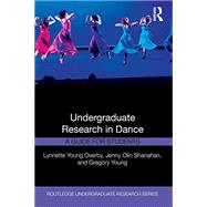 Undergraduate Research in Dance by Overby, Lynnette Young; Young, Gregory; Shanahan, Jenny Olin, 9781138484122