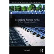 Managing Service Firms: The Power of Managerial Marketing by SkslTn,Per, 9781138864122