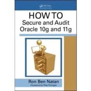 HOWTO Secure and Audit Oracle 10g and 11g by Ben-Natan; Ron, 9781420084122