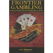 Frontier Gambling by Williamson, G. R., 9781453754122