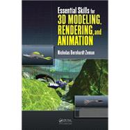 Essential Skills for 3D Modeling, Rendering, and Animation by Zeman; Nicholas B., 9781482224122