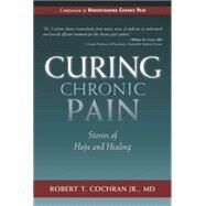 Curing Chronic Pain by Cochran, Robert T. Jr., M.d., 9781577364122