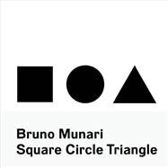 Bruno Munari: Square, Circle, Triangle by Munari, Bruno, 9781616894122