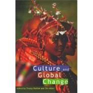Culture and Global Change by Allen, Tim; Skelton, Tracey, 9780203984123