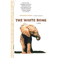The White Bone A Novel by Gowdy, Barbara, 9780312264123