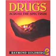 Drugs Across the Spectrum by Goldberg, Ray, 9780534574123