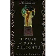 House of Dark Delights by BURTON, LOUISA, 9780553384123