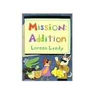 Mission: Addition by Leedy, Loreen, 9780823414123
