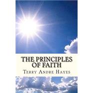 The Principles of Faith by Hayes, Terry Andre, 9781523274123
