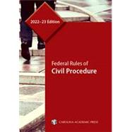 Federal Rules of Civil Procedure, 202223 Edition by Carolina Academic Press, 9781531024123