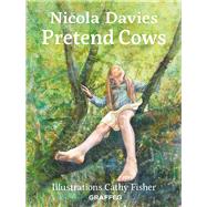 Pretend Cows by Davies, Nicola, 9781912654123