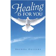 Healing Is for You by Oglesby, Brenda, 9781973664123