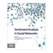 Sentiment Analysis in Social Networks by Pozzi, Federico; Fersini, Elisabetta; Messina, Enza; Liu, Bing, 9780128044124