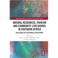 Natural Resources, Tourism and Community Livelihoods in Southern Africa by Stone, Moren T.; Lenao, Monkgogi; Moswete, Naomi, 9780367254124