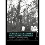 Democracy and Green Political Thought: Sustainability, Rights and Citizenship by Doherty,Brian;Doherty,Brian, 9780415144124