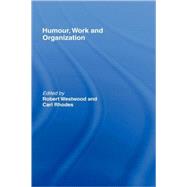 Humour, Work and Organization by Westwood; Robert, 9780415384124