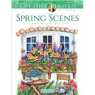 Creative Haven Spring Scenes Coloring Book by Goodridge, Teresa, 9780486814124